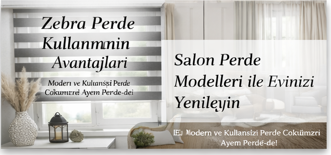 Zebra Perde Kullanmanın Avantajları